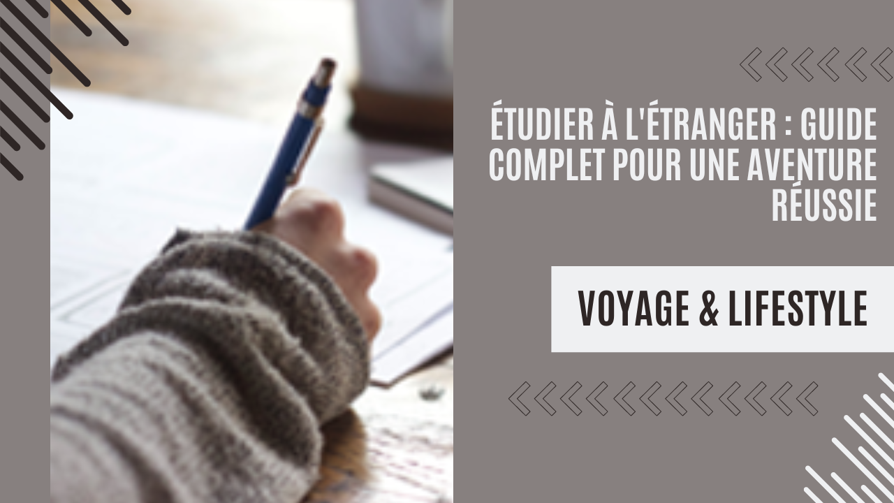 Étudier à l'Étranger : Guide Complet pour une Aventure Réussie